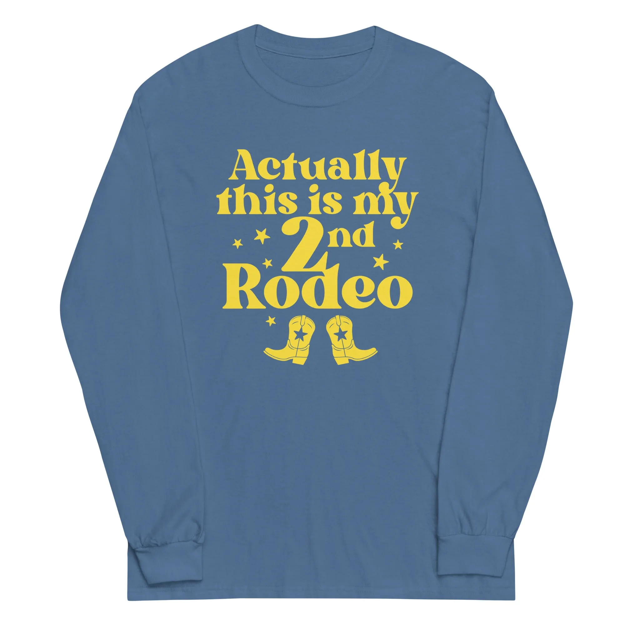 Actually This Is My 2nd Rodeo Unisex Long Sleeve Tee