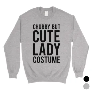 Chubby But Cute Lady Costume Unisex Crewneck Sweatshirt